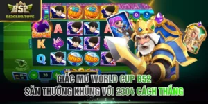 Giấc Mơ World Cup B52