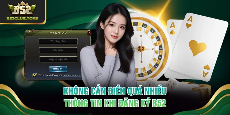 Không cần điền quá nhiều thông tin khi đăng ký B52