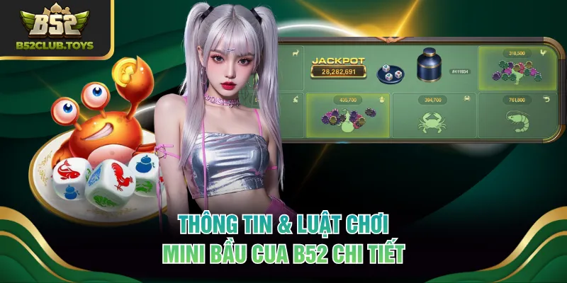 Thông tin & luật chơi Mini Bầu Cua B52 chi tiết