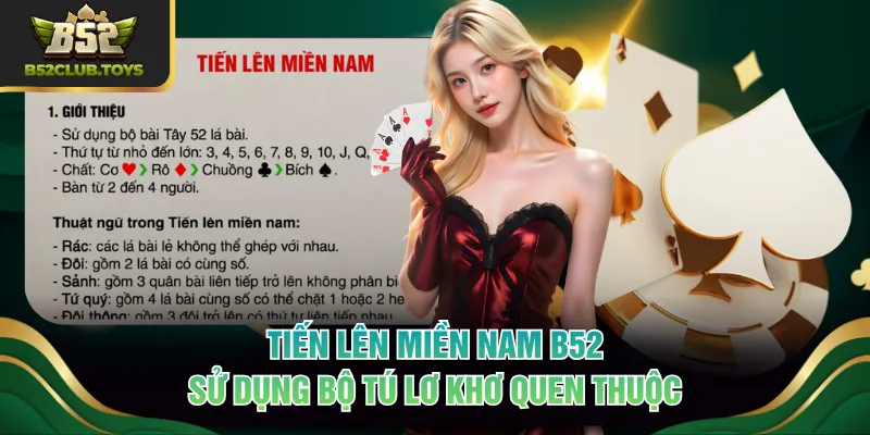 Tiến Lên Miền Nam B52 sử dụng bộ tú lơ khơ quen thuộc